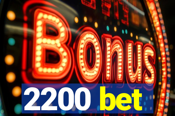 2200 bet
